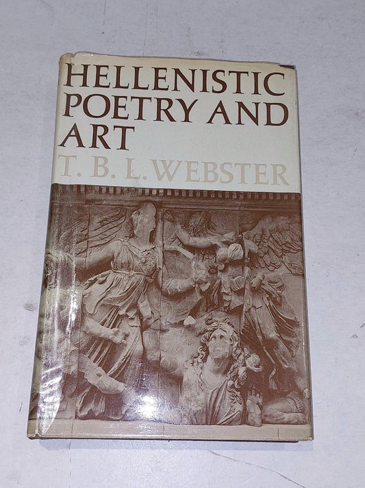 Hellenistic Poetry & Art by T B. L. Webster (1964) [Methuen & Co] Hb Book0