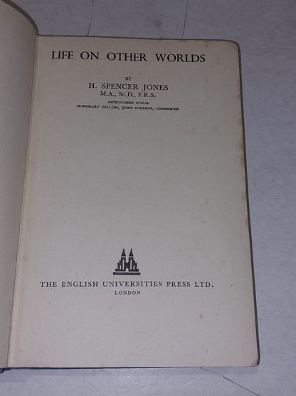 Life on Other Worlds By Spencer Jones (Nov 1940) [English Universities Press] Hb4