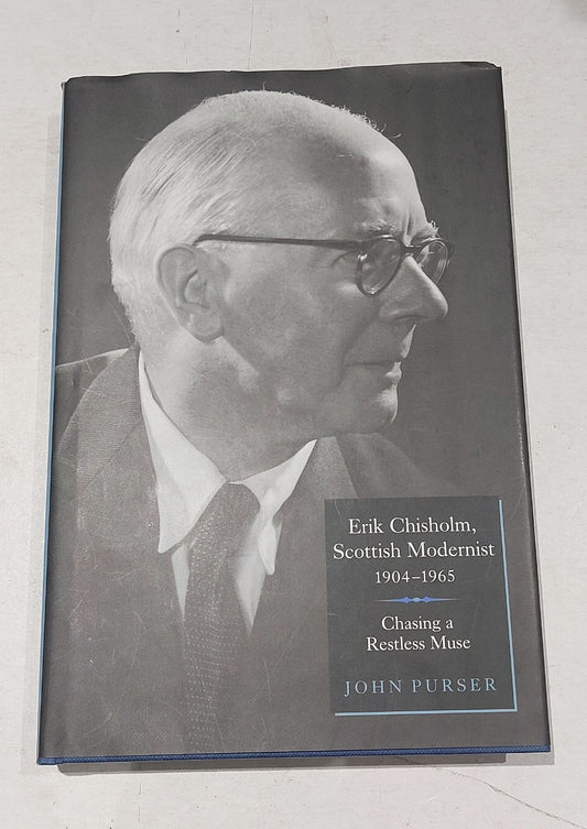 Erik Chisholm, Scottish Modernist (19041965): Chasing a Restless Muse0