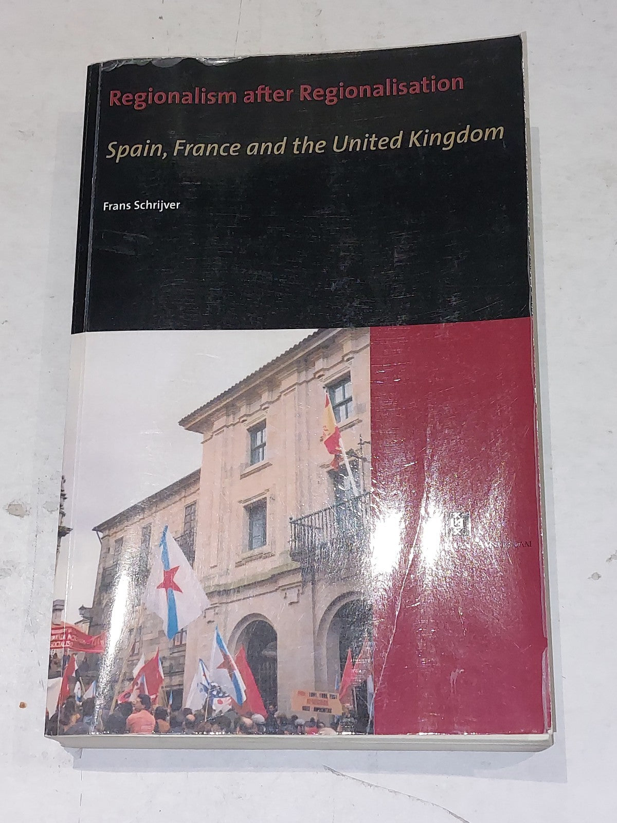 Regionalism After Regionalisation : Spain, France and the United Kingdom, Pap...0