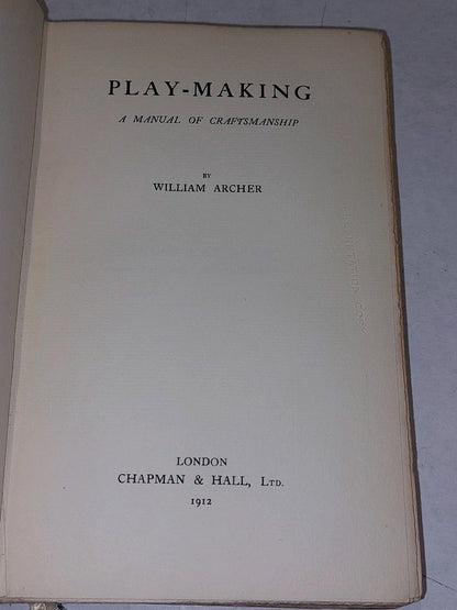 1912  PlayMaking by William Archer  Manual of Craftsmanship HB3