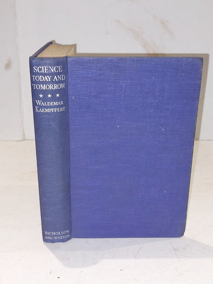 Science Today & Tomorrow, Waldemar Kaempffert [Nicholson and Watson] 1940 Hb0