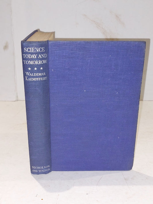 Science Today & Tomorrow, Waldemar Kaempffert [Nicholson and Watson] 1940 Hb0