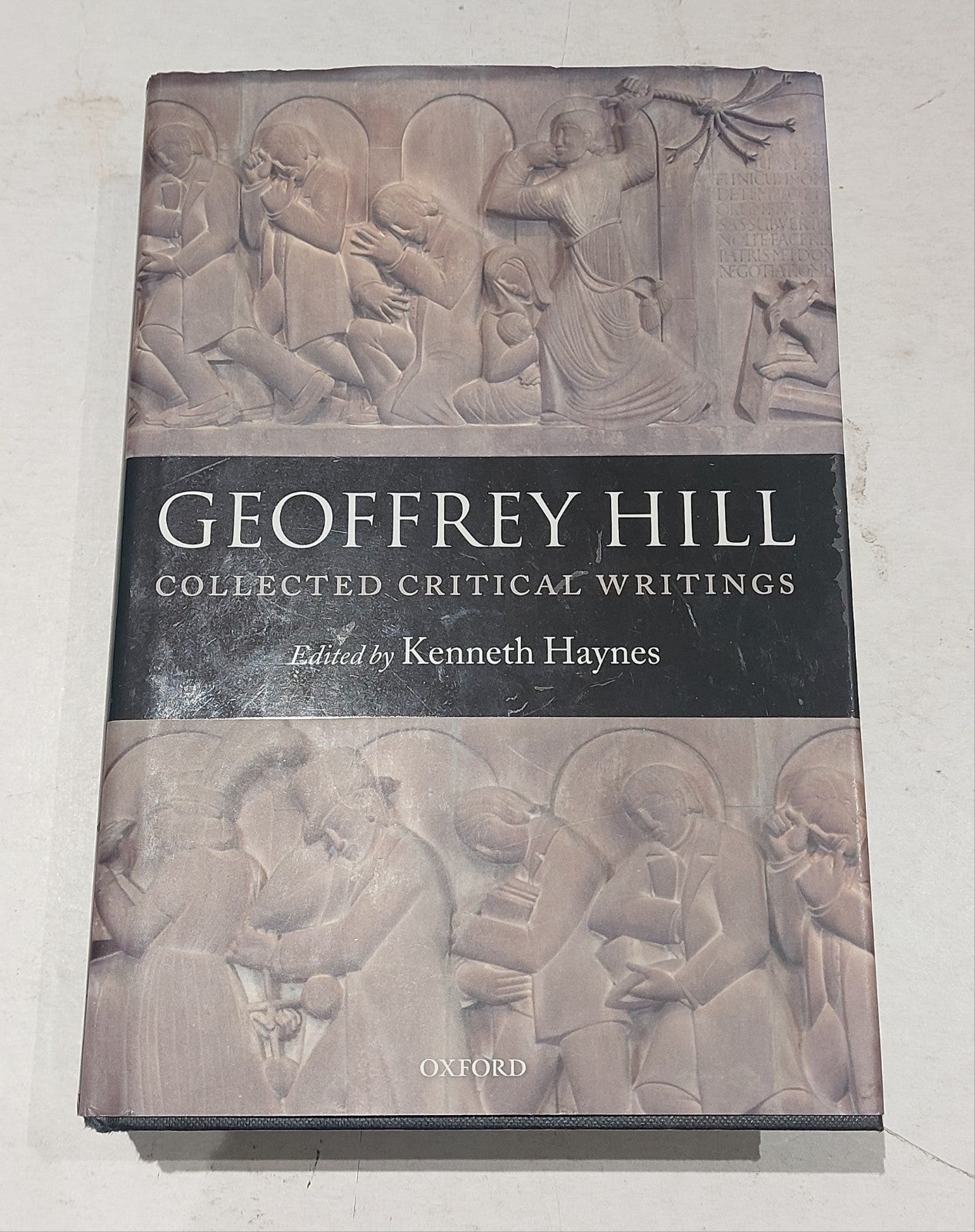 Geoffrey Hill: Collected Critical Writings (2008) 1st Ed Hb Book0