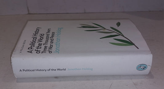 A Political History of the World: 3000 Years of War & Peace, Jonathan Holslag HB1