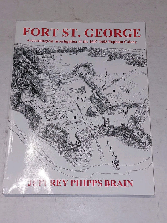 Fort St. George Maine Archaeological Investigation by Jeffrey Phillip Brain 20070