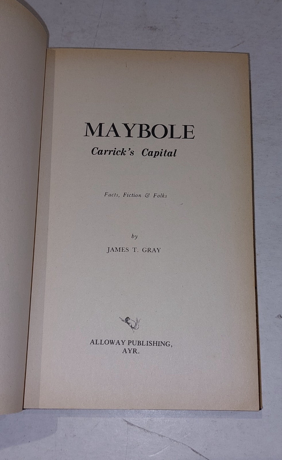 Maybole, Carrick's Capital by James T. Gray (1982) Hb Book with DJ6