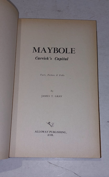Maybole, Carrick's Capital by James T. Gray (1982) Hb Book with DJ6
