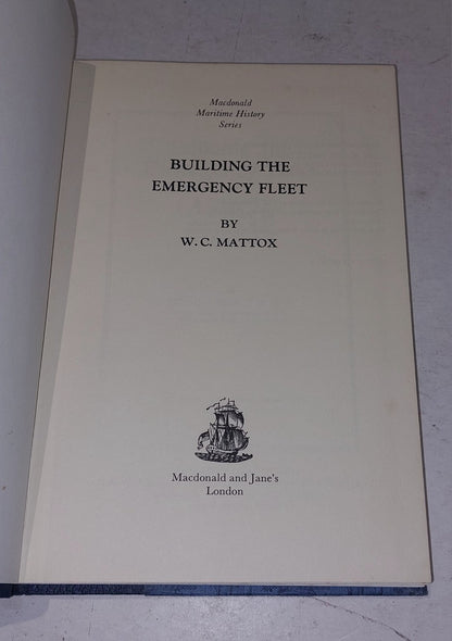 Building the Emergency Fleet (Macdonald Maritime History Series), Mattox, W.C.,2