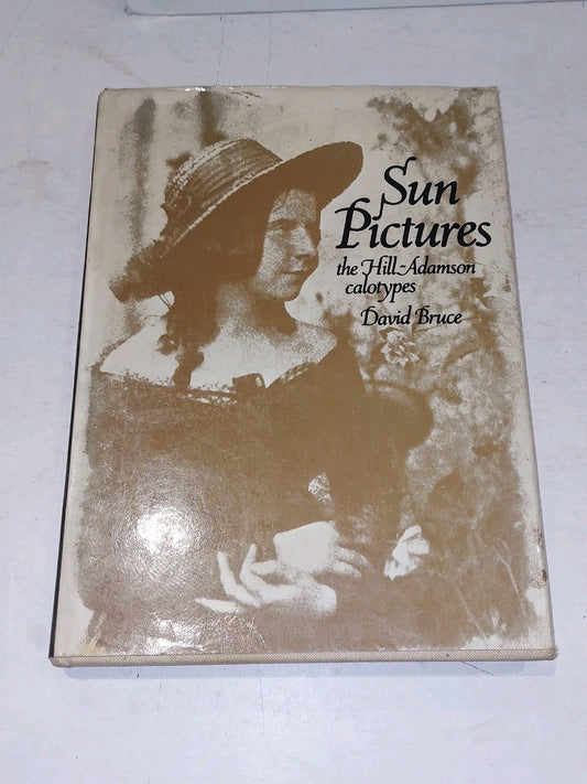 Sun Pictures, The HillAdamson Calotypes, by David Bruce, Hardback, 19730
