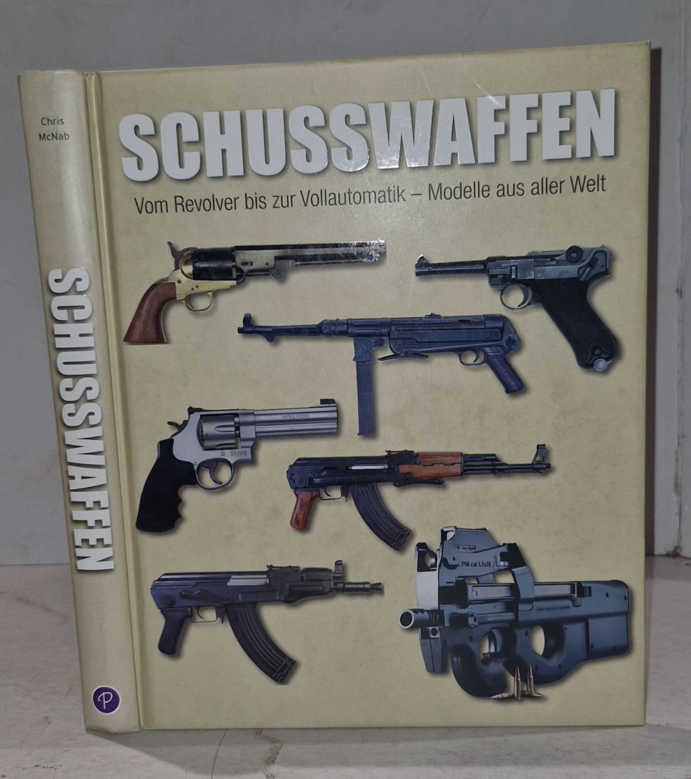 Schusswaffen. Vom Revolver bis zur Vollautomatik - Modelle aus aller Welt McNab,0