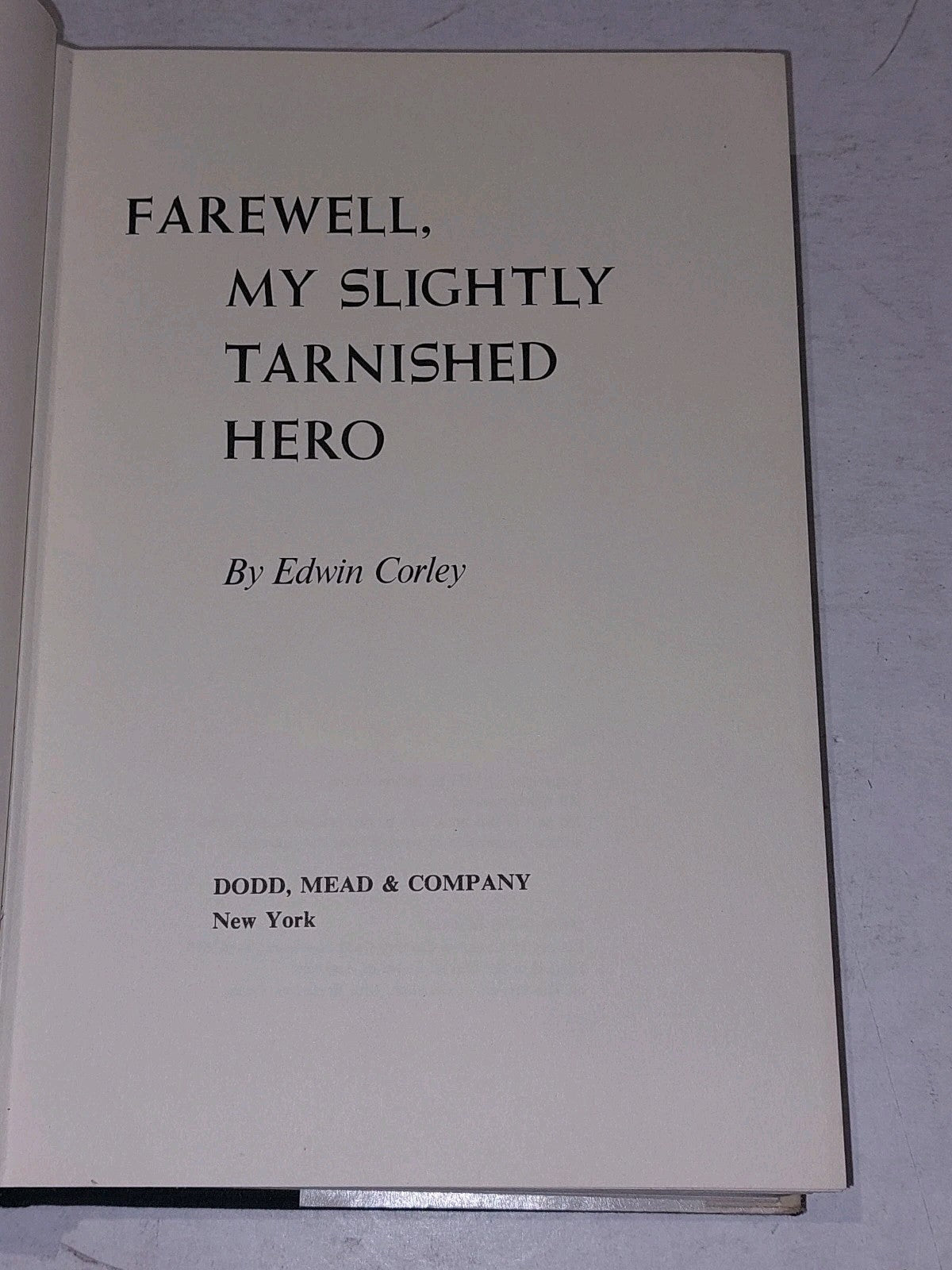 Farewell My Slightly Tarnished Hero By Edwin Corley Hardcover 1971 1st Edition4