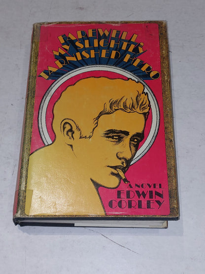 Farewell My Slightly Tarnished Hero By Edwin Corley Hardcover 1971 1st Edition0