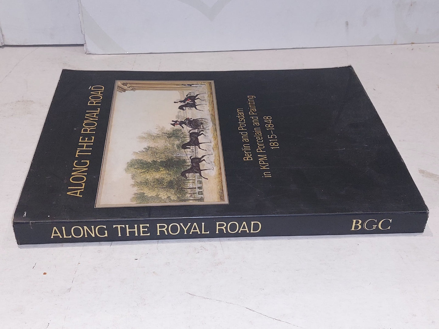ALONG THE ROYAL ROAD: BERLIN AND POTSDAM IN KPM PORCELAIN By Derek E. Ostergard1