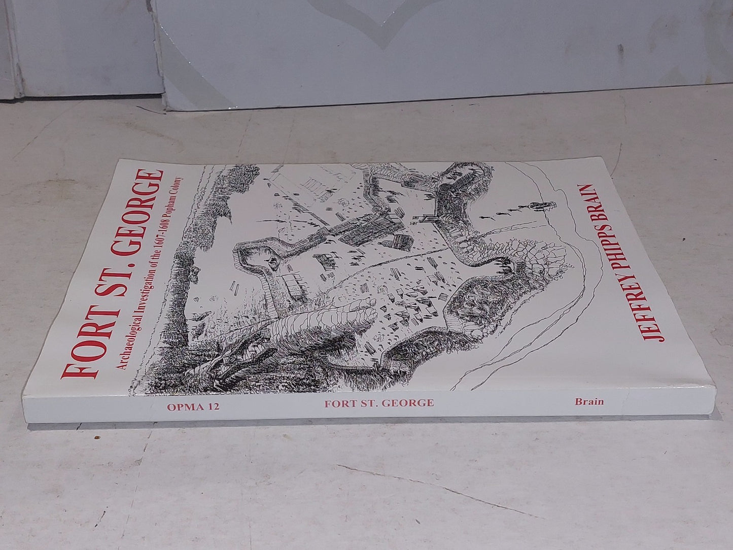 Fort St. George Maine Archaeological Investigation by Jeffrey Phillip Brain 20071