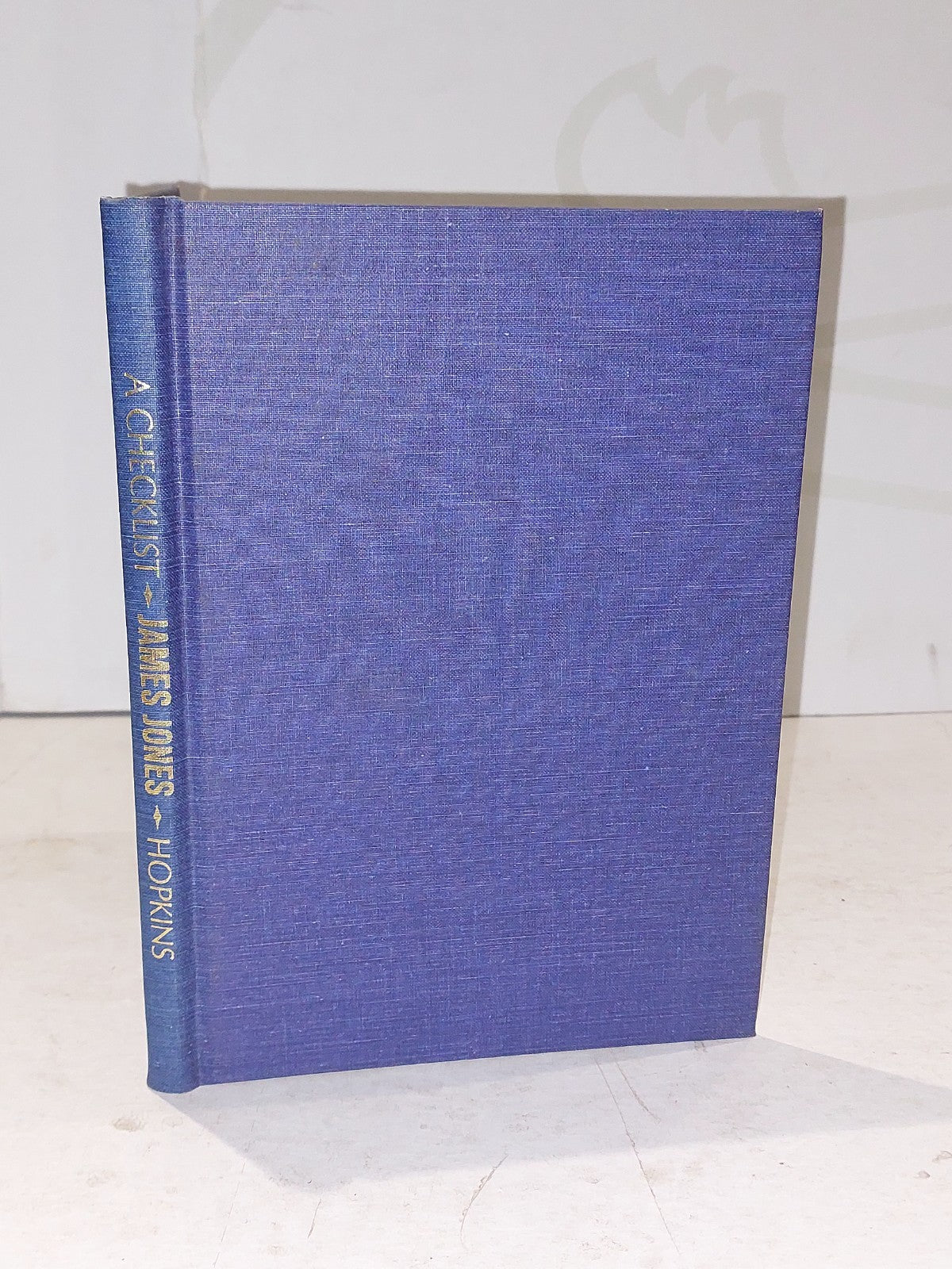 James Jones, A Checklist By John R Hopkins. Hardback 1974. 0