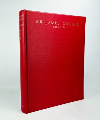 Sir James Guthrie - a Biography