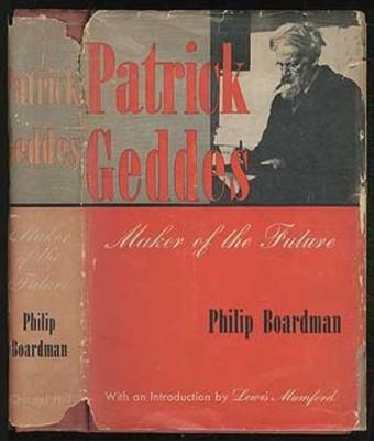 Patrick Geddes - Maker of the Future